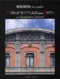 La Manifattura delle Arti. Ex manifattura Tabacchi