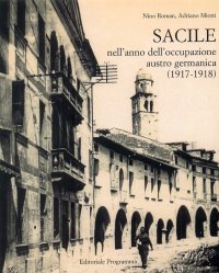 Sacile nell'anno dell'occupazione austro germanica (1917-1918)