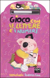 Gioco con le lettere e i numeri. Con gadget Gioco con le lettere e i numeri. Con gadget