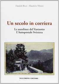 Un secolo in corriera. Le autolinee del varesotto, l'autopostale svizzera