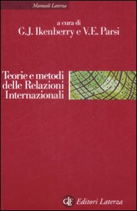 Teorie e metodi delle relazioni internazionali. La disciplina e la sua evoluzione. Teorie e metodi delle relazioni internazionali. La disciplina e la sua evoluzione.
