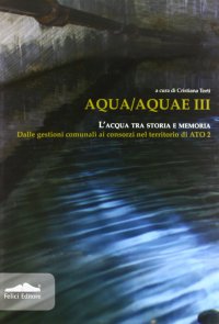 Aqua/Aquae III. L'acqua tra storia e memoria