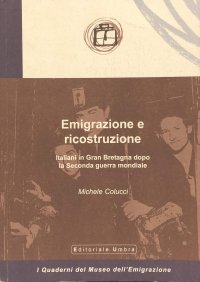 Emigrazione e ricostruzione. Italiani in Gran Bretagna dopo la secondo guerra mondiale