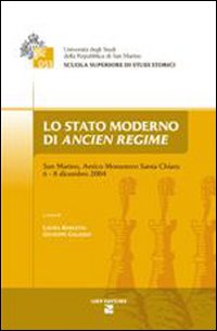 Lo Stato moderno di ancien regime Lo Stato moderno di ancien regime