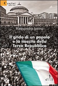 Il grido di un popolo e la nascita della terza Repubblica Il grido di un popolo e la nascita della terza Repubblica