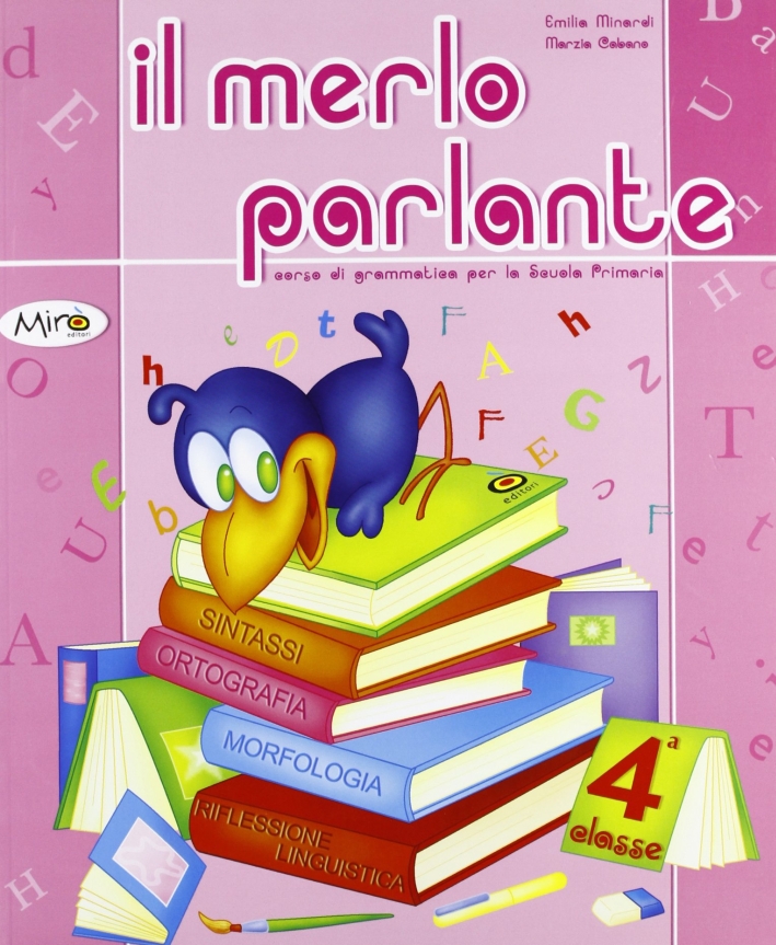 Il merlo parlante. Per la 4ª classe elementare Il merlo parlante. Per la 4ª classe elementare