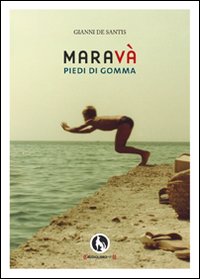 Maravà. Piedi di gomma. Con CD Audio Maravà. Piedi di gomma. Con CD Audio