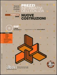 Prezzi informativi dell'edilizia. Nuove costruzioni. Febbraio 2009. Con CD-ROM. Prezzi informativi dell'edilizia. Nuove costruzioni. Febbraio 2009. Con CD-ROM.