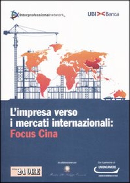 L'impresa verso i mercati internazionali: focus Cina L'impresa verso i mercati internazionali: focus Cina