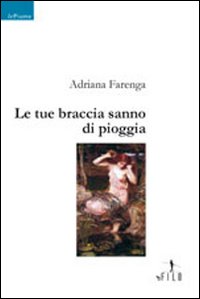 Le tue braccia sanno di pioggia. Le tue braccia sanno di pioggia.