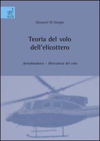 Teoria del volo dell'elicottero. Aerodinamica. Meccanica del volo. Teoria del volo dell'elicottero. Aerodinamica. Meccanica del volo.