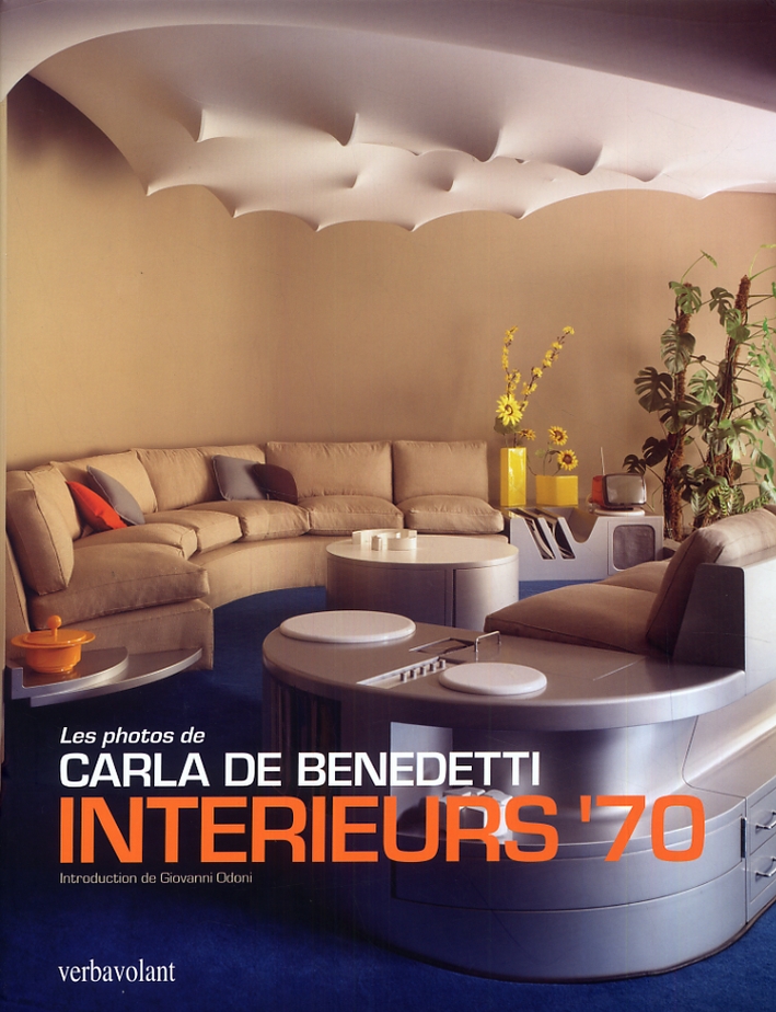 Intérieurs '70. Les photos de Carla De Benedetti 1965-1975 Intérieurs '70. Les photos de Carla De Benedetti 1965-1975