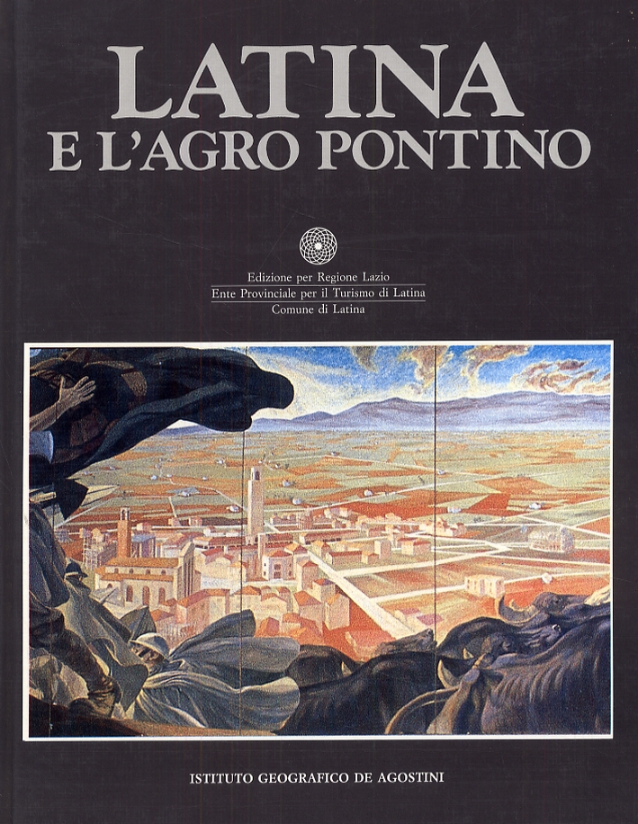 Latina e l'Agro Pontino. Latina e l'Agro Pontino.