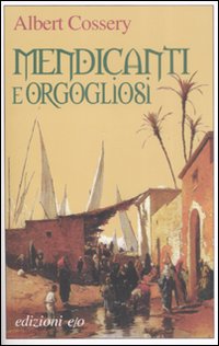 Mendicanti e orgoliosi Mendicanti e orgoliosi
