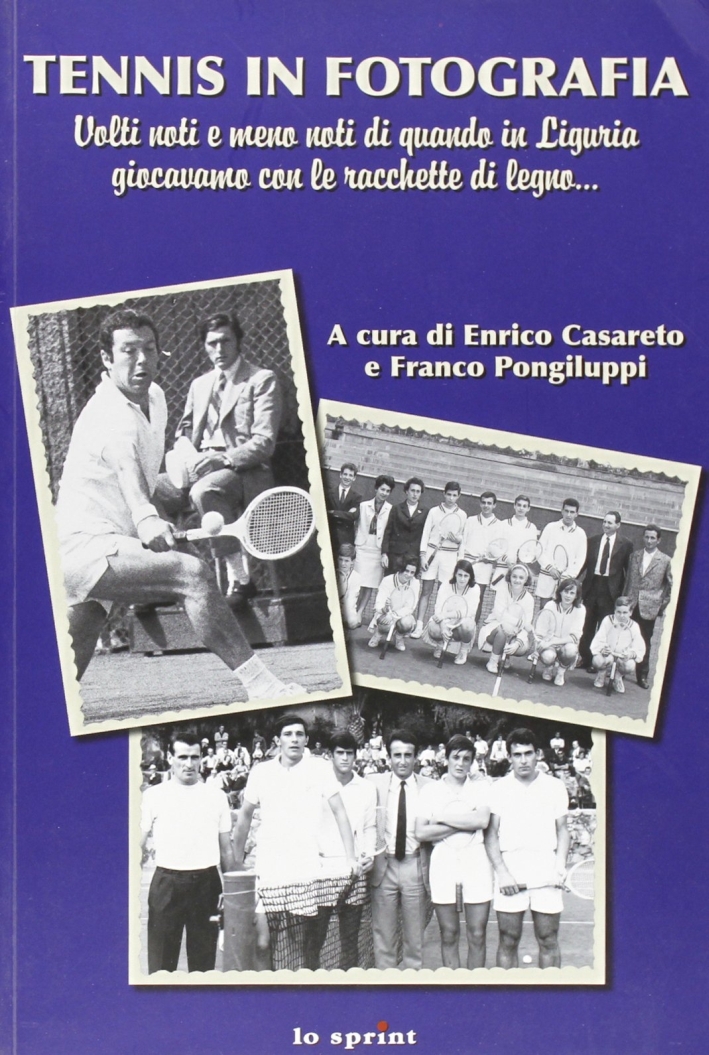 Tennis in fotografia. Volti noti e meno noti di quando in Liguria giocavamo con le racchette di legno... Tennis in fotografia. Volti noti e meno noti di quando in Liguria giocavamo con le racchette di legno...