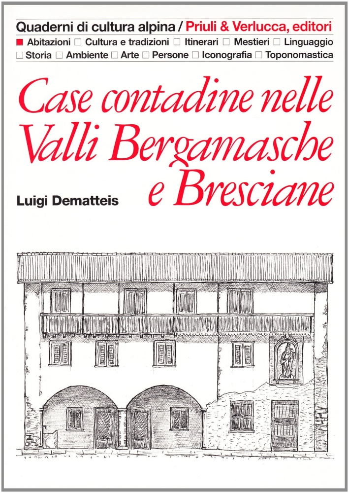 Case contadine nelle valli bergamasche e bresciane Case contadine nelle valli bergamasche e bresciane