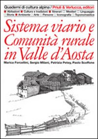 Sistema viario e comunità rurale in Valle d'Aosta. Sistema viario e comunità rurale in Valle d'Aosta.