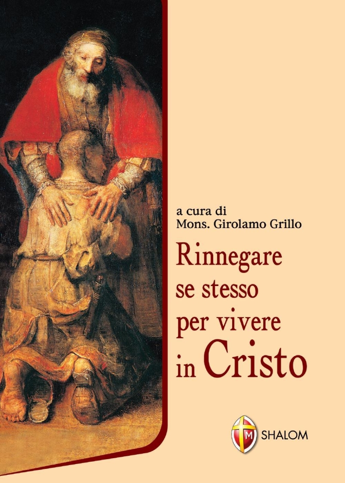 Rinnegare se stesso per vivere in Cristo. Rinnegare se stesso per vivere in Cristo.