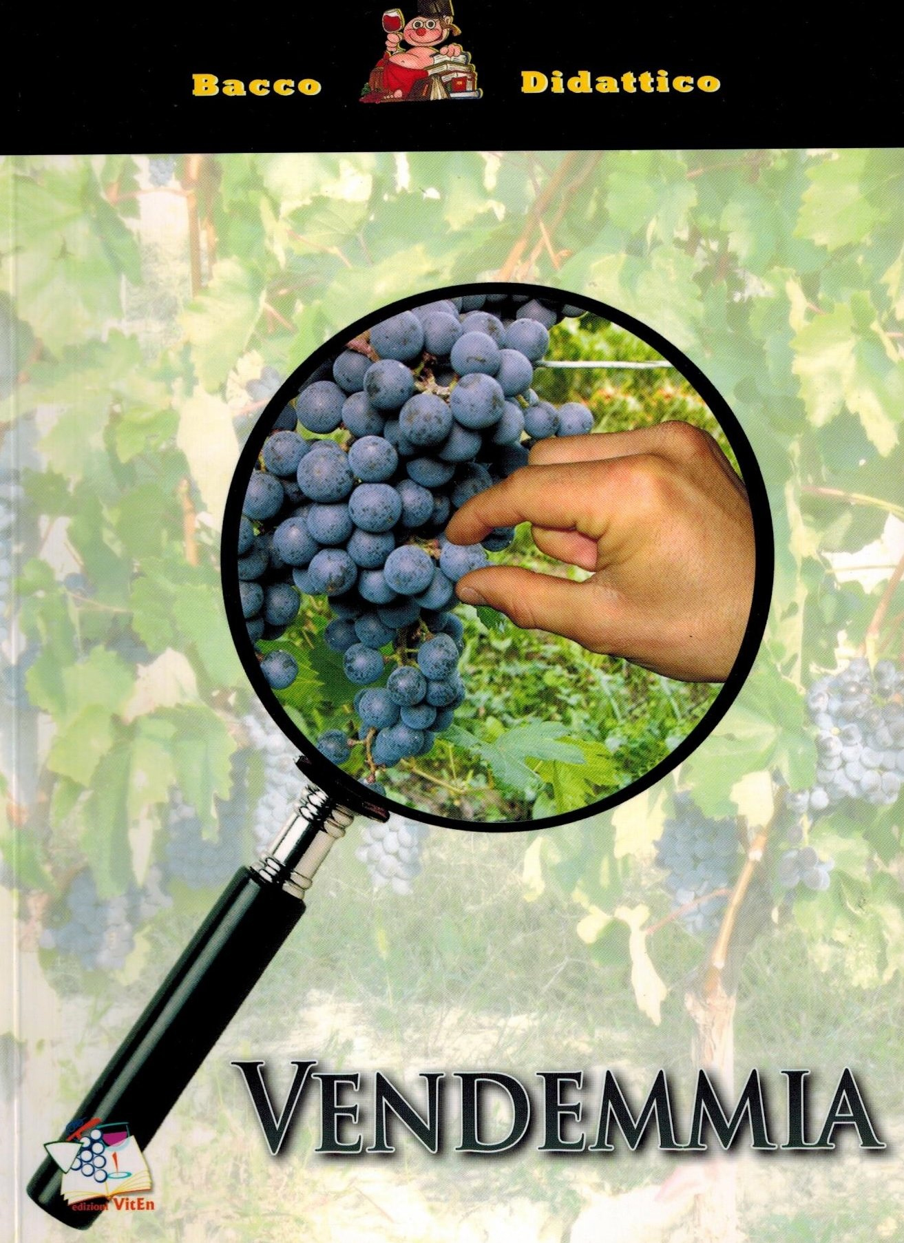 Bacco didattico. Vol. 1: Vendemmia Bacco didattico. Vol. 1: Vendemmia