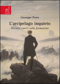 L'arcipelago inquieto. Percorsi storici sulla formazione L'arcipelago inquieto. Percorsi storici sulla formazione