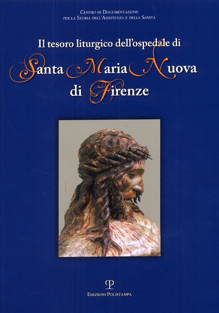 Il tesoro liturgico dell'ospedale di Santa Maria Nuova di Firenze Il tesoro liturgico dell'ospedale di Santa Maria Nuova di Firenze