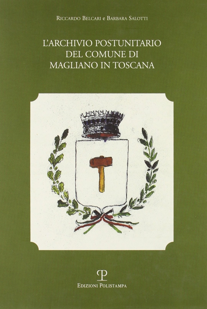 L'archivio postunitario del Comune di Magliano in Toscana L'archivio postunitario del Comune di Magliano in Toscana