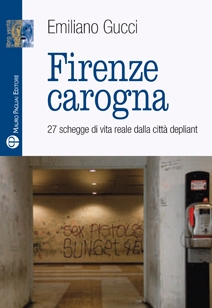 Firenze carogna. 27 schegge di vita reale dalla città depliant Firenze carogna. 27 schegge di vita reale dalla città depliant