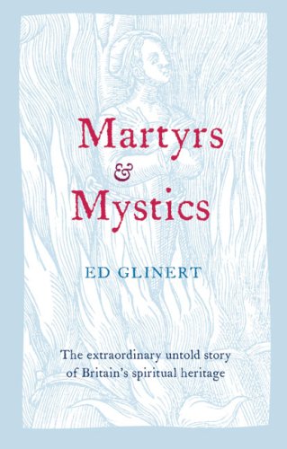 Martyrs and Mystics. Martyrs and Mystics.