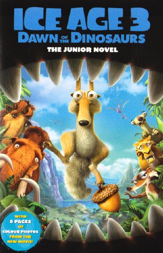 Ice Age 3 - Dawn of the Dinosaurs Movie Novel Ice Age 3 - Dawn of the Dinosaurs Movie Novel
