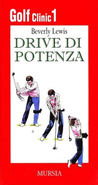 Golf clinic. Vol. 1: Drive di potenza
