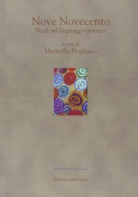Nove Novecento. Studi sul linguaggio poetico