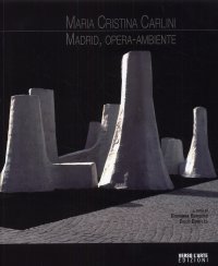 Maria Cristina Carlini. Madrid, opera-ambiente. [Edizione italiana e spagnola]