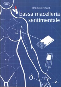 Bassa macelleria sentimentale