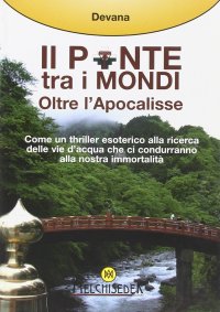 Ponte tra i mondi. Oltre l'Apocalisse