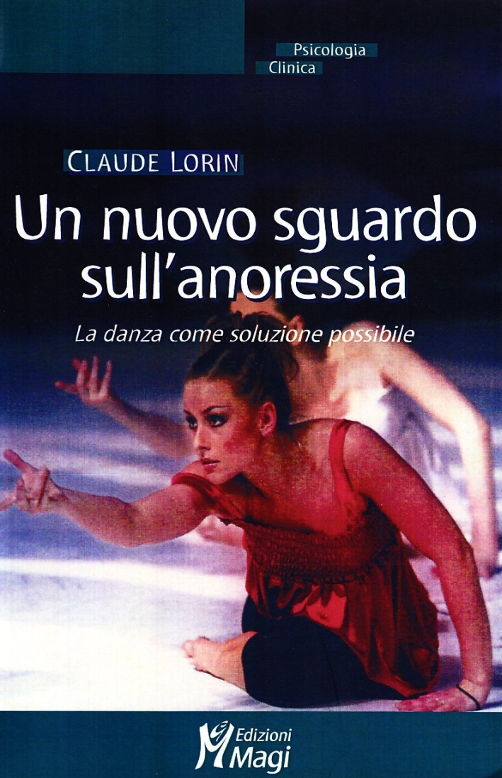 Un nuovo sguardo sull'anoressia. La danza come soluzione possibile Un nuovo sguardo sull'anoressia. La danza come soluzione possibile