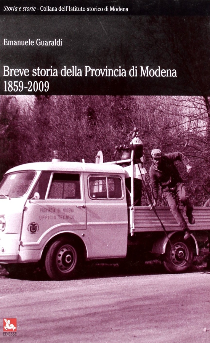 Breve storia della provincia di Modena 1859-2009 Breve storia della provincia di Modena 1859-2009