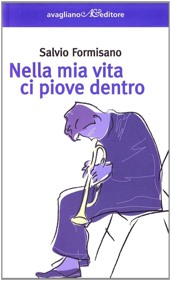 Nella Mia Vita ci Piove Dentro Nella Mia Vita ci Piove Dentro