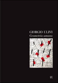 Giorgio Ulivi. Geometria umana Giorgio Ulivi. Geometria umana