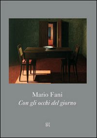 Mario Fani. Con gli Occhi del Giorno Mario Fani. Con gli Occhi del Giorno
