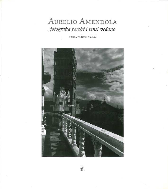 Aurelio Amendola. Fotografia Perché i Sensi Vedano Aurelio Amendola. Fotografia Perché i Sensi Vedano