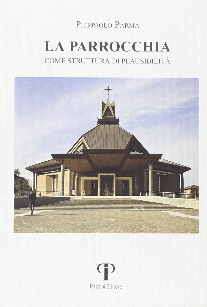 La parrocchia come struttura di plausibilità La parrocchia come struttura di plausibilità