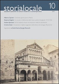 Storia locale. Quaderni pistoiesi di cultura moderna e contemporanea. Vol. 10 Storia locale. Quaderni pistoiesi di cultura moderna e contemporanea. Vol. 10
