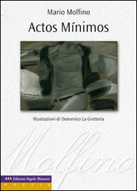 Actos minimos. Testo spagnolo a fronte Actos minimos. Testo spagnolo a fronte