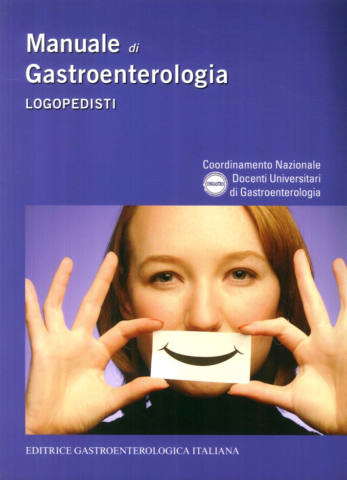 Manuale di gastroenterologia. Logopedisti. Manuale di gastroenterologia. Logopedisti.