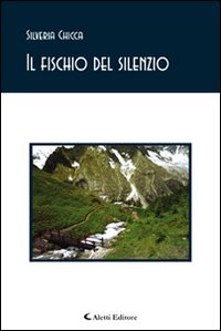 Il fischio del silenzio Il fischio del silenzio