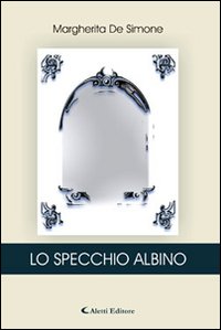 Lo specchio albino Lo specchio albino