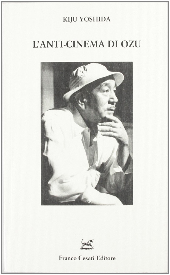 L'anti-cinema di Ozu L'anti-cinema di Ozu