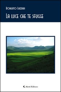 La luce che te sfugge La luce che te sfugge