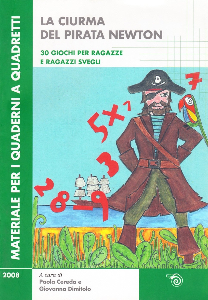 La ciurma del pirata Newton. Trenta giochi per ragazze e ragazzi svegli La ciurma del pirata Newton. Trenta giochi per ragazze e ragazzi svegli