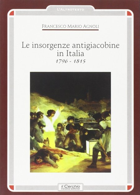 Le Insorgenze Antigiacobine in Italia. (1796-1815). Le Insorgenze Antigiacobine in Italia. (1796-1815).